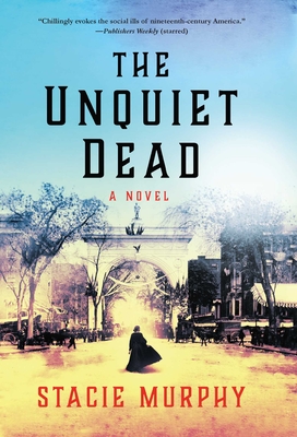 The Unquiet Dead: A Novel