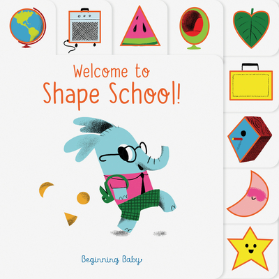 Chronicle Baby: Welcome to Shape School!: Beginning Baby By Chronicle Books Cover Image