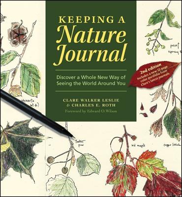 Keeping a Nature Journal: Discover a Whole New Way of Seeing the World Around You By Clare Walker Leslie, Charles E. Roth Cover Image