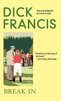 Break In (A Dick Francis Novel) By Dick Francis Cover Image