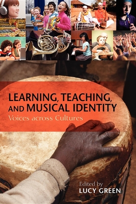 Learning, Teaching, and Musical Identity: Voices Across Cultures (Counterpoints: Music and Education)