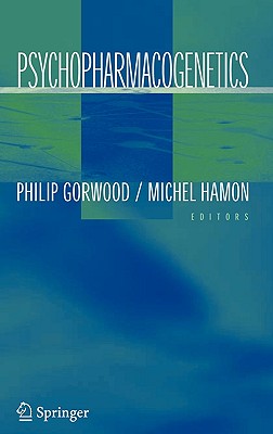 Psychopharmacogenetics By Philip Gorwood (Editor), Michel D. Hamon (Editor) Cover Image