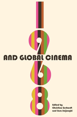 1968 and Global Cinema (Contemporary Film & Media Studies)