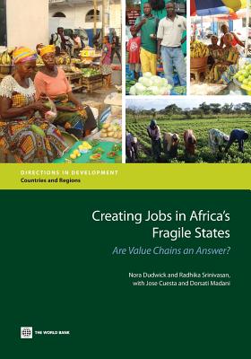 Creating Jobs in Africa's Fragile States: Are Value Chains an Answer? (Directions in Development - Private Sector Development)