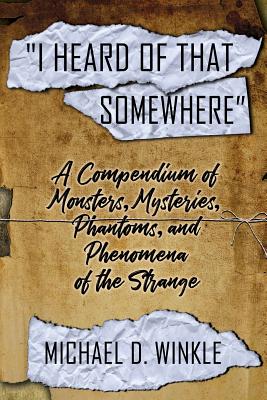 I Heard of That Somewhere By Michael D. Winkle Cover Image