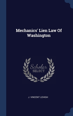 Mechanics' Lien Law Of Washington Cover Image