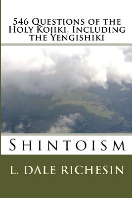 546 Questions of the Holy Kojiki, Including the Yengishiki: Shintoism Cover Image