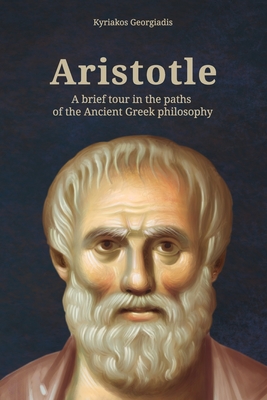 Aristotle: A brief tour in the paths of the Ancient Greek philosophy Cover Image
