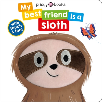 My Best Friend: is a Sloth (My Best Friend is A) By Roger Priddy Cover Image