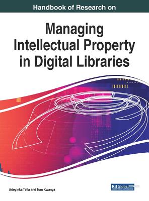 Handbook of Research on Managing Intellectual Property in Digital Libraries Cover Image