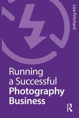 Running a Successful Photography Business By Lisa Pritchard Cover Image