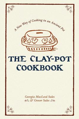 The Clay-Pot Cookbook By Georgia Sales, Grover Sales Cover Image