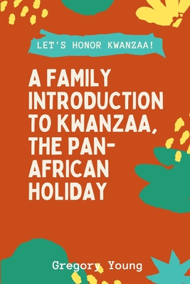 Let's Honor Kwanzaa!: A Family Introduction To Kwanzaa, The Pan-African Holiday. Cover Image