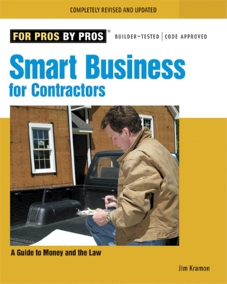 Smart Business for Contractors: A Guide to Money and the Law (For Pros By Pros) Cover Image