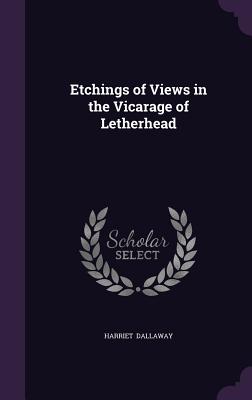 Etchings of Views in the Vicarage of Letherhead Cover Image