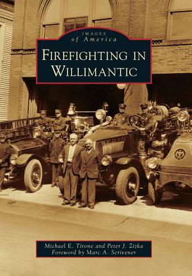 Firefighting in Willimantic (Images of America) Cover Image