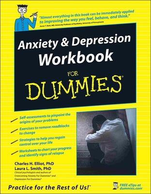 Anxiety and Depression Workbook for Dummies By Charles H. Elliott, Laura L. Smith, Aaron T. Beck Cover Image