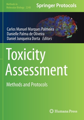 Toxicity Assessment: Methods and Protocols (Methods in Molecular Biology #2240) Cover Image