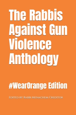 The Rabbis Against Gun Violence Anthology: #WearOrange 2022 Edition Cover Image