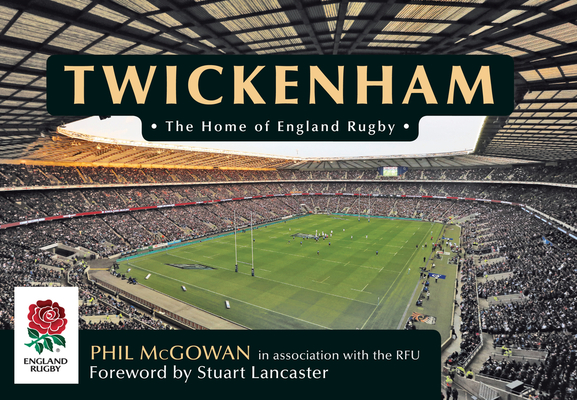Twickenham: The Home of England Rugby Cover Image