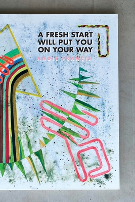 A Fresh Start Will Put You On Your Way By Andie Francis Cover Image