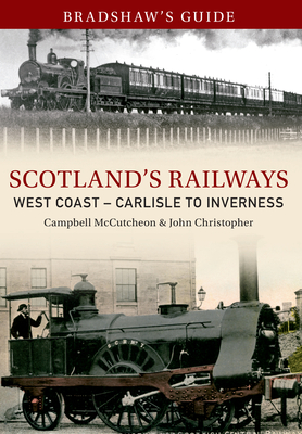 Bradshaw's Guide Scotlands Railways West Coast - Carlisle to Inverness: Volume 5 Cover Image
