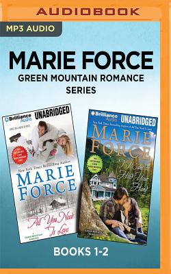 Marie Force Green Mountain Romance Series: Books 1-2: All You Need Is Love & I Want to Hold Your Hand