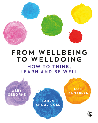 From Wellbeing to Welldoing: How to Think, Learn and Be Well Cover Image