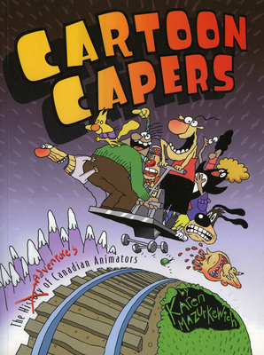Cartoon Capers: The History of Canadian Animators Cover Image