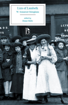 Liza of Lambeth By W. Somerset Maugham, Diana Maltz (Editor) Cover Image