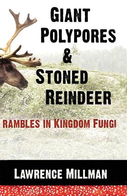 Cover for Giant Polypores and Stoned Reindeer