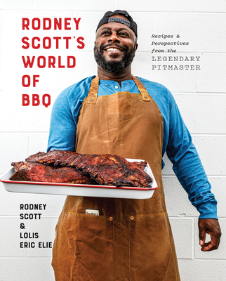 Rodney Scott's World of BBQ: Every Day Is a Good Day: A Cookbook By Rodney Scott, Lolis Eric Elie Cover Image
