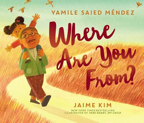 Where Are You From? By Yamile Saied Méndez, Jaime Kim (Illustrator) Cover Image