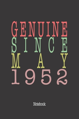 Genuine Since May 1952: Notebook By Genuine Gifts Publishing Cover Image