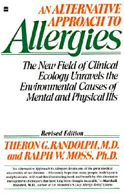 An Alternative Approach to Allergies: The New Field of Clinical Ecology Unravels the Environmental Causes of Cover Image