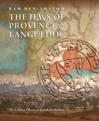 The Jews of Provence and Languedoc (Littman Library of Jewish Civilization)