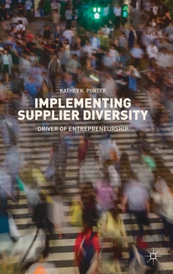 Implementing Supplier Diversity: Driver of Entrepreneurship By Kathey K. Porter Cover Image