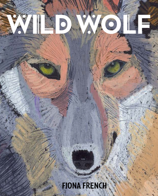 Wild Wolf By Fiona French Cover Image
