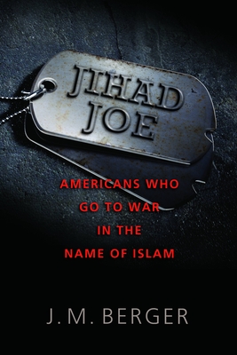 Jihad Joe: Americans Who Go to War in the Name of Islam Cover Image