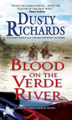 Blood on the Verde River (A Byrnes Family Ranch Novel #3) By Dusty Richards Cover Image