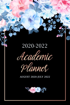 2020-2022 Academic Planner August 2020-July 2022: 24 Months School Calendar Journal, Two Year Daily Weekly Monthly Small Academic Planner, Schedule No By Michelia Creations Cover Image