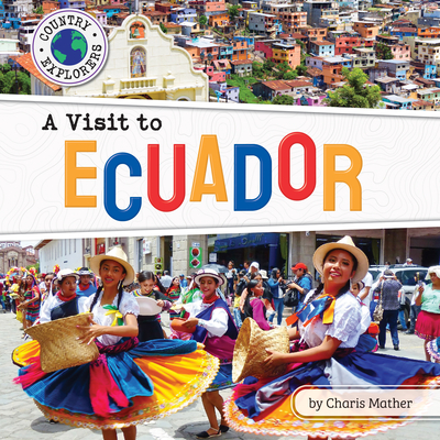 A Visit to Ecuador By Charis Mather Cover Image