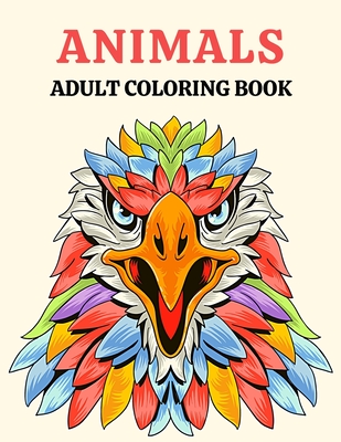 Animals Adult Coloring Book: An Coloring Pages Adult Featuring Magnificent  Animals Than 50 Animals Unique Designs for Stress Relief and Relaxation  (Paperback)