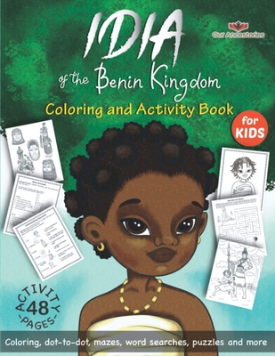 Idia of the Benin Kingdom Colorint and Activity Book (Our Ancestories: Activity Books #1)