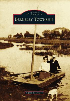Berkeley Township (Images of America) By Alfred T. Stokley Cover Image