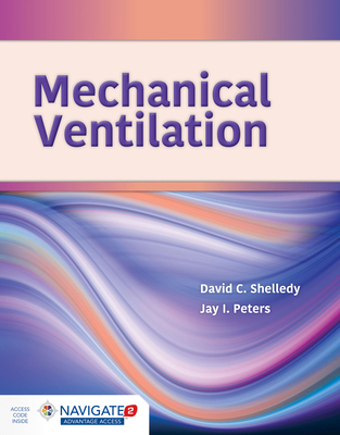 Mechanical Ventilation [With Access Code] By David C. Shelledy, Jay I. Peters Cover Image