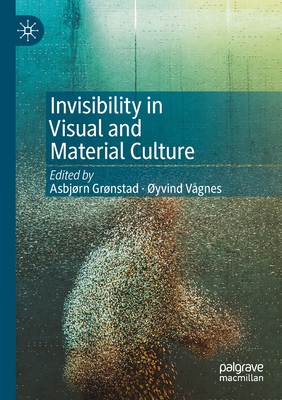 Invisibility in Visual and Material Culture Cover Image