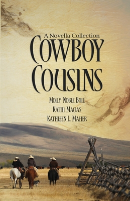 Cowboy Cousins By Molly Noble Bull, Kathleen L. Maher, Kathi Macias Cover Image