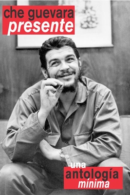 Ernesto Che Guevara: What Turned Him into a Legend Was His