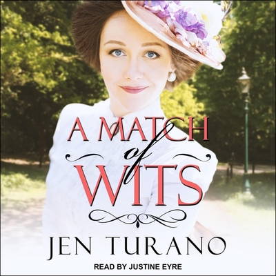 A Match of Wits By Justine Eyre (Read by), Jen Turano Cover Image